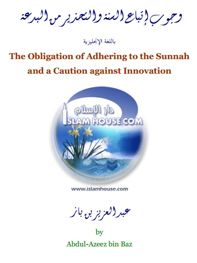 The Obligation of Adhering to the Sunnah and a Caution Against Innovation